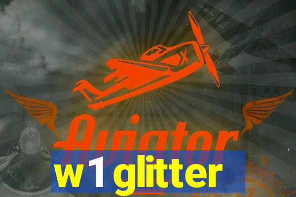 w1 glitter